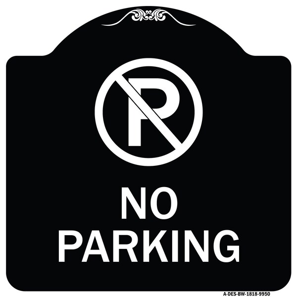 Signmission Designer Series-No Parking Large, Black & White Heavy-Gauge Aluminum, 18" x 18", BW-1818-9950 A-DES-BW-1818-9950 - main